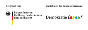 Gefördert vom Bundesministerium für Bildung, Familie, Senioren, Frauen und Jugend im Rahmen des Bundesprogramms Demokratieleben!