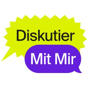 Diskutier mit mir